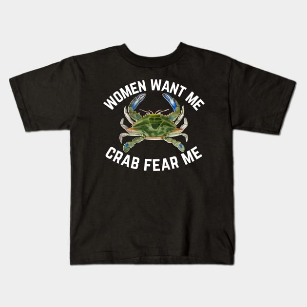 Women Want Me Crab Fear Me 1 Kids T-Shirt by Caring is Cool